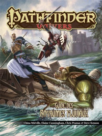 Pathfinder : Le guide des Royaumes Fluviaux Pathfinder : Le guide des Royaumes Fluviaux