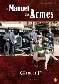 L'appel de Cthulhu 6ème édition : Le manuel des armes L'appel de Cthulhu 6ème édition : Le manuel des armes