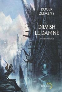 Terres changeantes - Dilvish le damné - L'intégrale