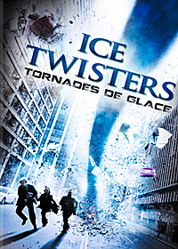 Tornade de glace : Ice Twisters - Tornades de glace