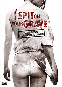 I Spit on Your Grave -Non censuré