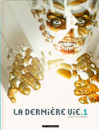 La dernière vie, tome 1