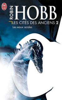 Dragons et Serpents : Les Eaux acides - Les cités des anciesn tome 2