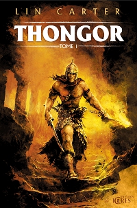 Thongor et la cité de la flamme : Thongor - tome 1