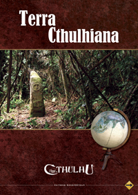 L'appel de Cthulhu 6ème édition : Terra Cthulhiana L'appel de Cthulhu 6ème édition : Terra Cthulhiana