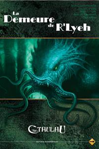 L'appel de Cthulhu 6ème édition : La demeure de R'lyeh L'appel de Cthulhu 6ème édition : La demeure de R'lyeh