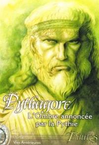 Trinités 1ère édition : Vies Antérieures : Pythagore, l'ombre annoncée par la Pythie