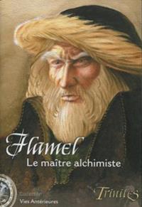 Trinités 1ère édition : Vies Antérieures : Flamel, le maître alchimiste Trinités 1ère édition : Vies Antérieures : Flamel, le maître alchimiste