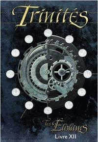 Trinités 1ère édition : Livre XII : Les Elohims Trinités 1ère édition : Livre XII : Les Elohims