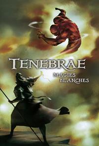 Tenebrae : Magies Blanches