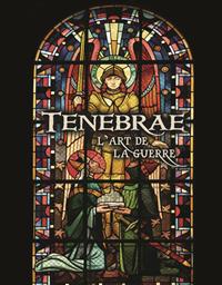 Tenebrae : L'Art de la Guerre