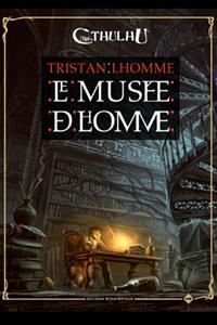 L'appel de Cthulhu 6ème édition : Le Musée de Lhomme