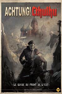 Achtung ! Cthulhu : Guide du front de l'Est