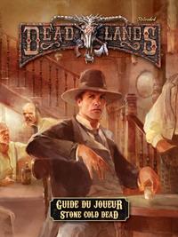 Deadlands reloaded : Guide du joueur de Stone Cold Dead