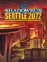 Shadowrun 4ème édition : Seattle 2072 Shadowrun 4ème édition : Seattle 2072