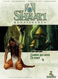 Shaan Renaissance : L'arbre qui cache la forêt Shaan Renaissance : L'arbre qui cache la forêt