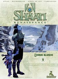 Shaan Renaissance : L'Ombre Blanche