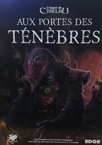 L'Appel de Cthulhu 7ème édition : Aux portes des ténèbres L'Appel de Cthulhu 7ème édition : Aux portes des ténèbres