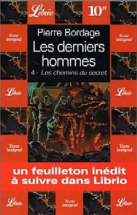 Les Derniers Hommes : T4 : Les Chemins du Secret