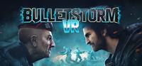 Bulletstorm VR - PC