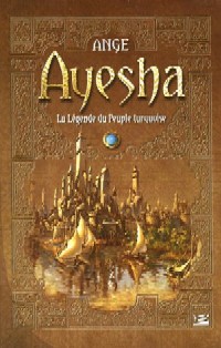 Le Peuple Turquoise : Ayesha, la légende du Peuple Turquoise