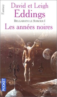 Belgarath le Sorcier : Tome 1 : les années noires