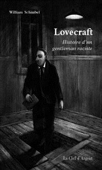 Lovecraft - Histoire d'un gentleman raciste