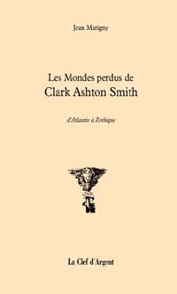 Les Mondes perdus de Clark Asthon Smith : Les Mondes perdues de Clark Asthon Smith