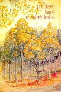 Faërie et autres textes Faërie et autres textes