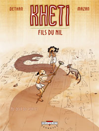 Kheti, fils du Nil, Tome 1 : Au-delà des portes