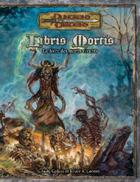 Dungeons & Dragons 3ème édition : Libris Mortis : Le Livre des Morts-Vivants - édition 3.5