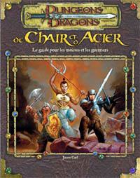 Dungeons & Dragons 3ème édition : De Chair et d'Acier