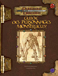 Dungeons & Dragons 3ème édition : Guide des Personnages Monstrueux Dungeons & Dragons 3ème édition : Guide des Personnages Monstrueux