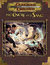 Dungeons & Dragons 3ème édition : Par l'Encre et le Sang