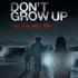 Don't grow up affiche