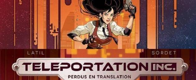 Téléportation Inc. : Téléportations Inc. : Perdus en translation tome 1 [2021]