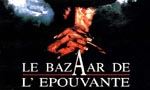 Voir la critique de Le Bazaar de l'Epouvante [1994]