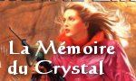 Voir la critique de La Mémoire du Crystal