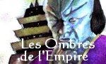 Voir la fiche Les Ombres de l'Empire