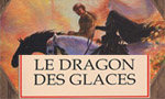 Voir la critique de Le Dragon des Glaces