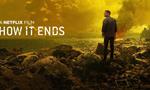 Voir la critique de How it ends [2018]