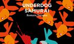 Voir la critique de Underdog Samouraï [2022]