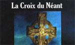 Voir la critique de La croix du néant