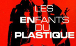 Voir la critique de Les enfants du plastique