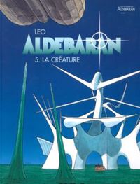 Les Mondes d'Aldebaran : Cycle d'Aldébaran: la créature Tome 5 [1998]
