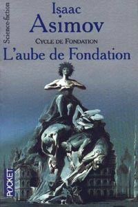 Le cycle Fondation : l'Aube de Fondation Tome 7 [1994]