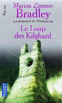 La Romance de Ténébreuse : Les Cent Royaumes : Le Loup des Kilghards #4 [1992]