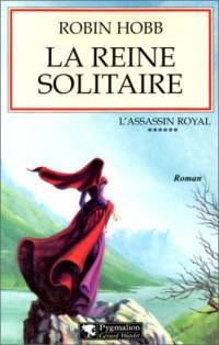 Le Royaume des Anciens : L'Assassin Royal : La Reine Solitaire #6 [2000]