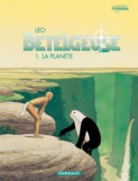 Les Mondes d'Aldebaran : Cycle de Bételgeuse: la planète Tome 1 [2000]