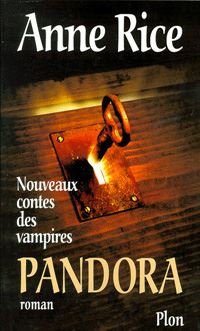 Chronique des Vampires : Les Nouveaux Contes de Vampires : Pandora [1999]